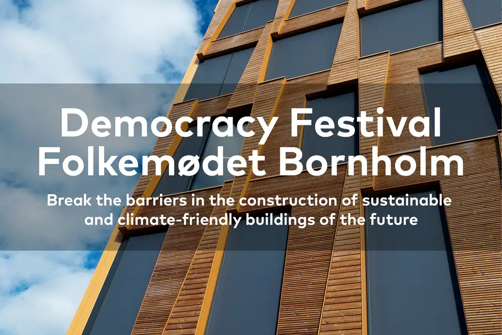 Event photo: Democracy Festival Folkemødet Bornholm. Break the barriers in the construction of sustainable and climate-friendly buildings of the future.