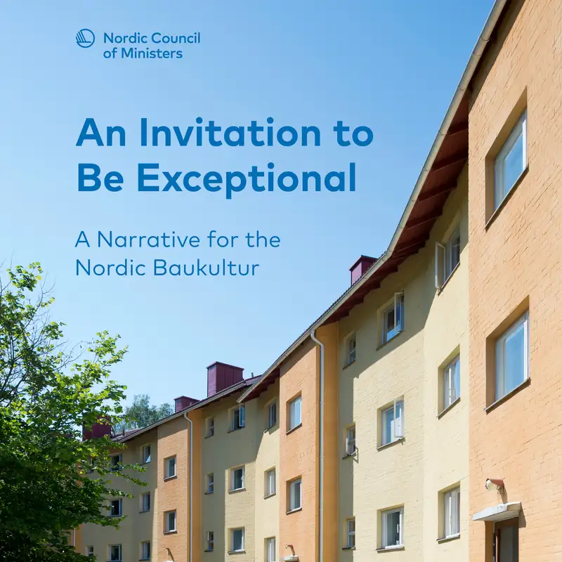 Front page of the report An invitation to be exceptional - a narrative for the nordic Baukultur